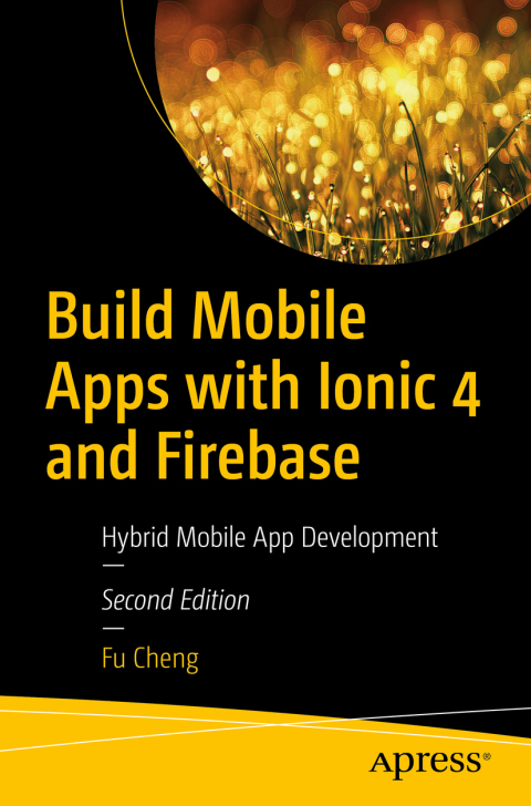 Cover image for book Build Mobile Apps with Ionic 4 and Firebase