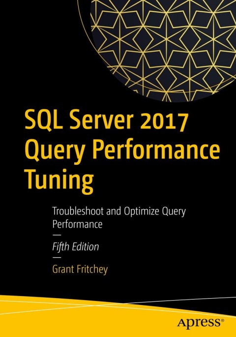 SQL Server 2017 Query Performance Tuning 