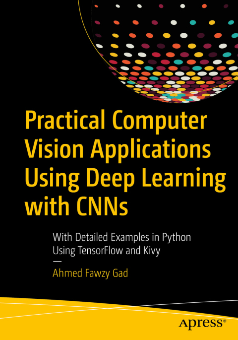 Cover image for book Practical Computer Vision Applications Using Deep Learning with CNNs