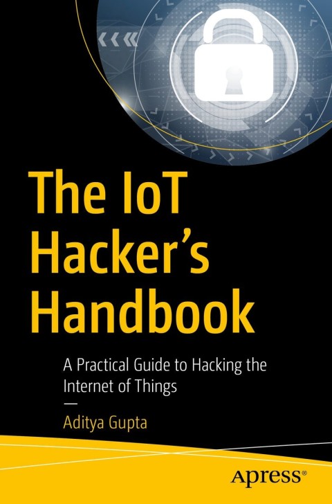Cover image for book The IoT Hacker's Handbook