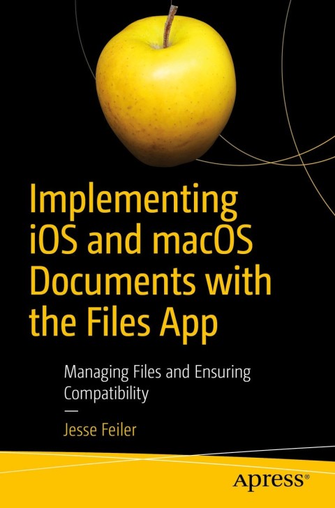 Cover image for book Implementing iOS and macOS Documents with the Files App