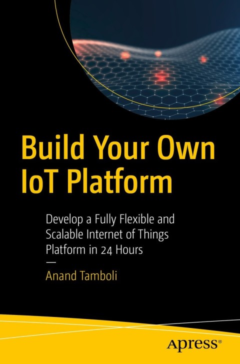 Cover image for book Build Your Own IoT Platform