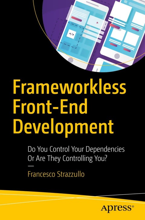 Cover image for book Frameworkless Front-End Development