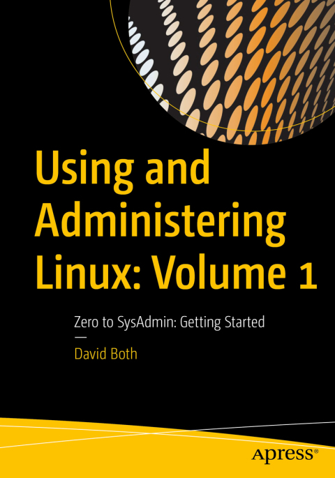 Using and Administering Linux: Volume 1 