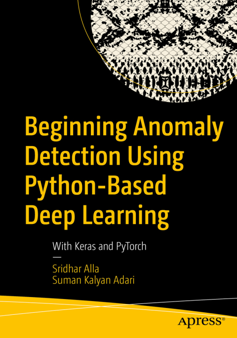 Cover image for book Beginning Anomaly Detection Using Python-Based Deep Learning