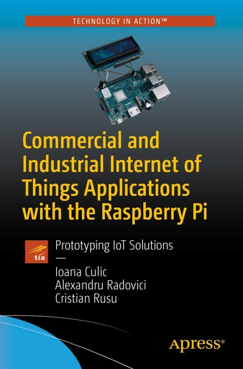 Cover image for book Commercial and Industrial Internet of Things Applications with the Raspberry Pi