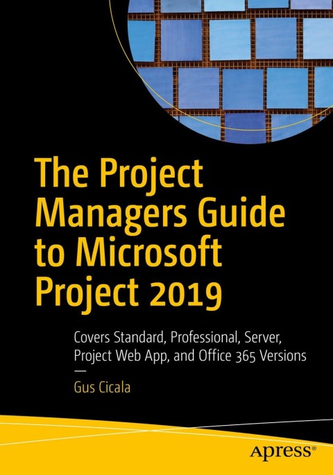 Cover image for book The Project Managers Guide to Microsoft Project 2019