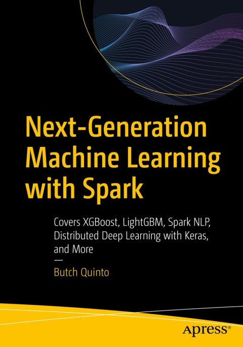 Cover image for book Next-Generation Machine Learning with Spark