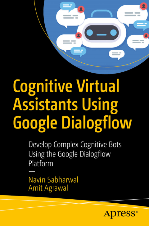 Cognitive Virtual Assistants Using Google Dialogflow 