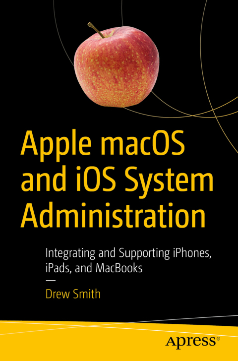 Apple macOS and iOS System Administration 