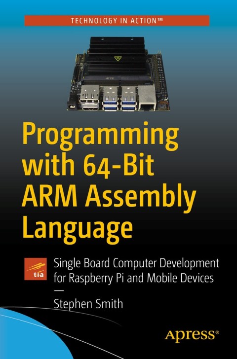 Cover image for book Programming with 64-Bit ARM Assembly Language