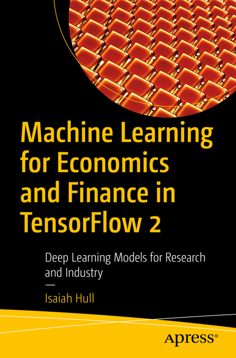 Machine Learning for Economics and Finance in TensorFlow 2 