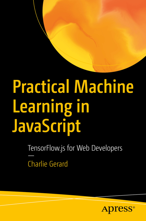 Cover image for book Practical Machine Learning in JavaScript