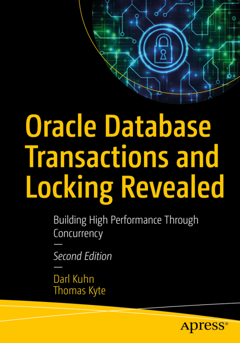 Oracle Database Transactions and Locking Revealed 