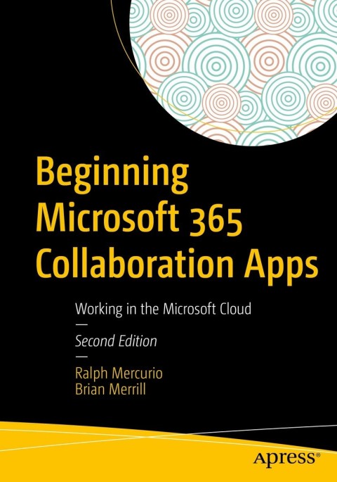 Beginning Microsoft 365 Collaboration Apps 