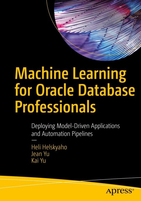 Machine Learning for Oracle Database Professionals 