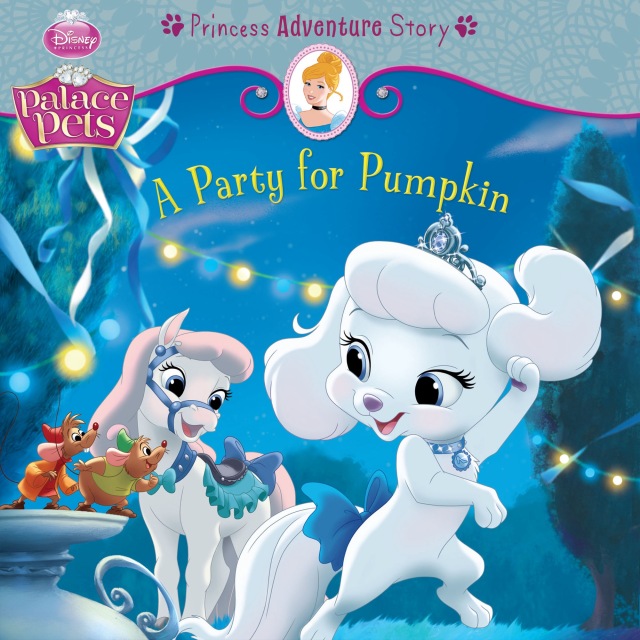 Palace Pets: A Party for Pumpkin: A Princess Adventure Story