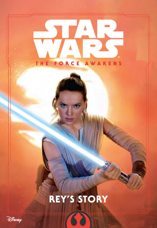 Star Wars: The Force Awakens: Rey's Story