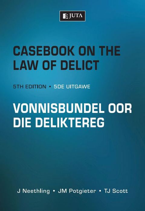 Cover image for book Casebook on the Law of Delict/Vonnisbundel oor die Deliktereg
