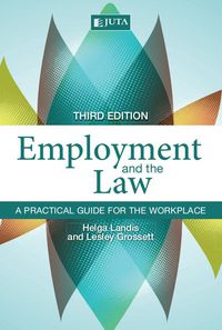 EMPLOYMENT AND THE LAW A PRACTICAL GUIDE FOR THE WORKPLACE