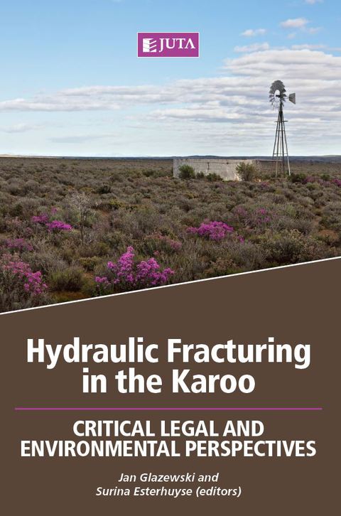 Cover image for book Hydraulic Fracturing in the Karoo: Critical Legal and Environmental Perspectives