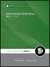 INTERNATIONAL ARBITRATION ACT 15 OF 2017