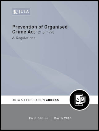 Prevention of Organised Crime Act 121 of 1998 and Regulations