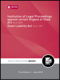 INSTITUTION OF LEGAL PROCEEDINGS AGAINST CERTAIN ORGANS OF STATE ACT 40 OF 2002 STATE LIABILITY ACT
