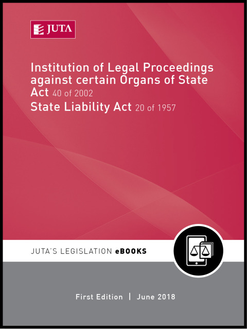 Cover image for book Institution of Legal Proceedings against certain Organs of State Act 40 of 2002; State Liability Act 20 of 1957