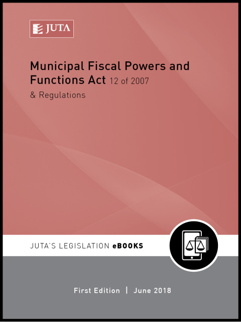 Cover image for book Municipal Fiscal Powers and Functions Act 12 of 2007 & Regulations