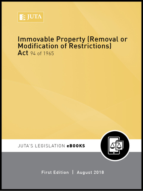 Cover image for book Immovable Property (Removal or Modification of Restrictions) Act 94 of 1965