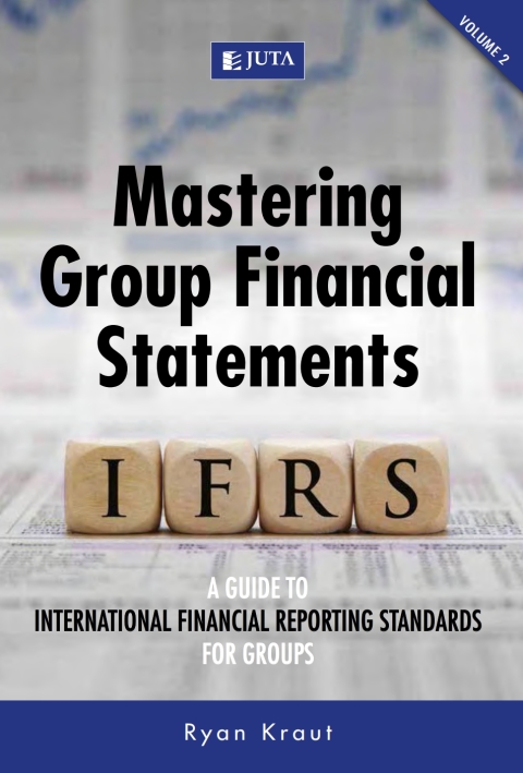 Cover image for book Mastering Group Financial Statements (Volume 2): A Guide to International Financial Reporting Standards for Groups