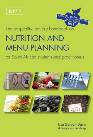 Hospitality Industry Handbook on Nutrition and Menu Planning for SA Students and Practitioners