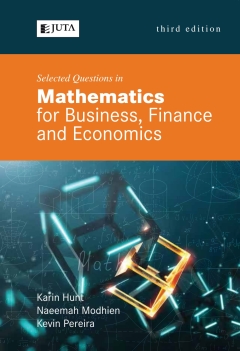 SELECTED QUESTIONS IN MATHEMATICS FOR BUSINESS FINANCE AND ECONOMICS
