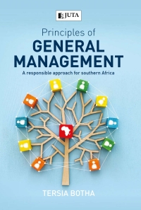 PRINCIPLES OF GENERAL MANAGEMENT A RESPONSIBLE APPROACH FOR SA