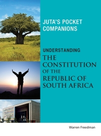 UNDERSTANDING THE CONSTITUTION OF THE REPUBLIC OF SA (JUTAS POCKET COMPANIONS)