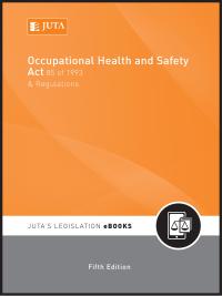 OCCUPATIONAL HEALTH AND SAFETY ACT 85 OF 1993 AND REGULATIONS