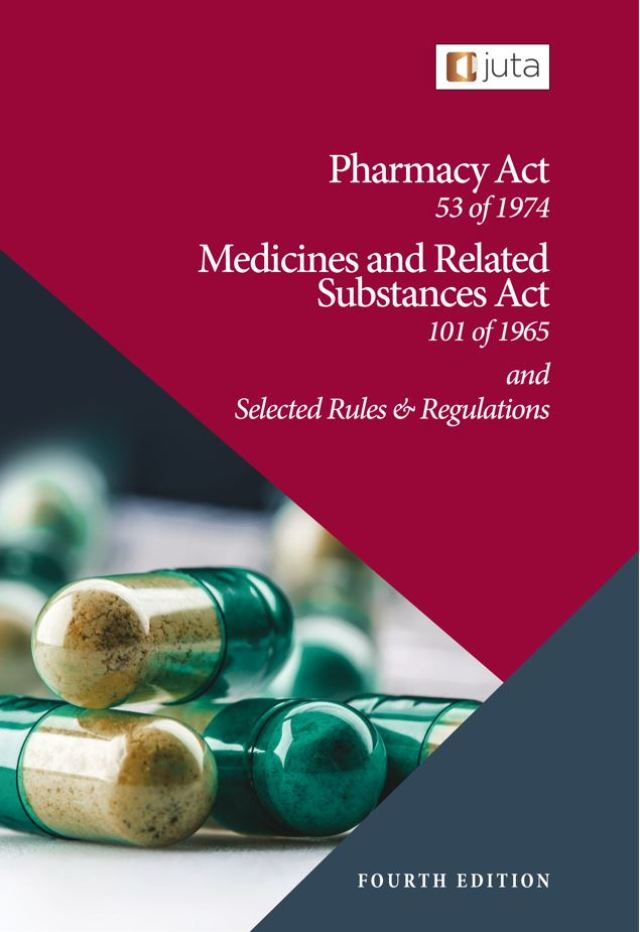 Pharmacy Act 53 of 1974 Medicines and Related Substances Act 101 of 1965 and Selected Rules and Regu