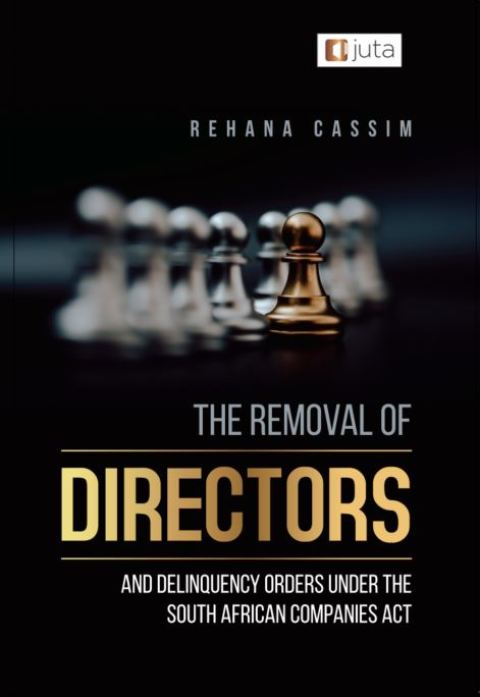 Cover image for book Removal of Directors and Delinquency Orders under the South African Companies Act
