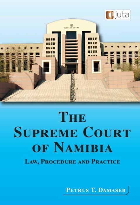 Cover image for book The Supreme Court of Namibia: Law, Procedure and Practice