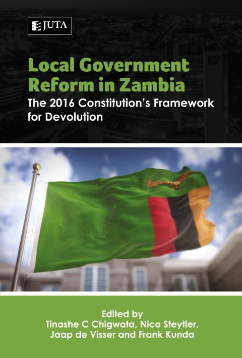 Cover image for book Local Government Reform in Zambia: The 2016 Constitution’s Framework for Devolution