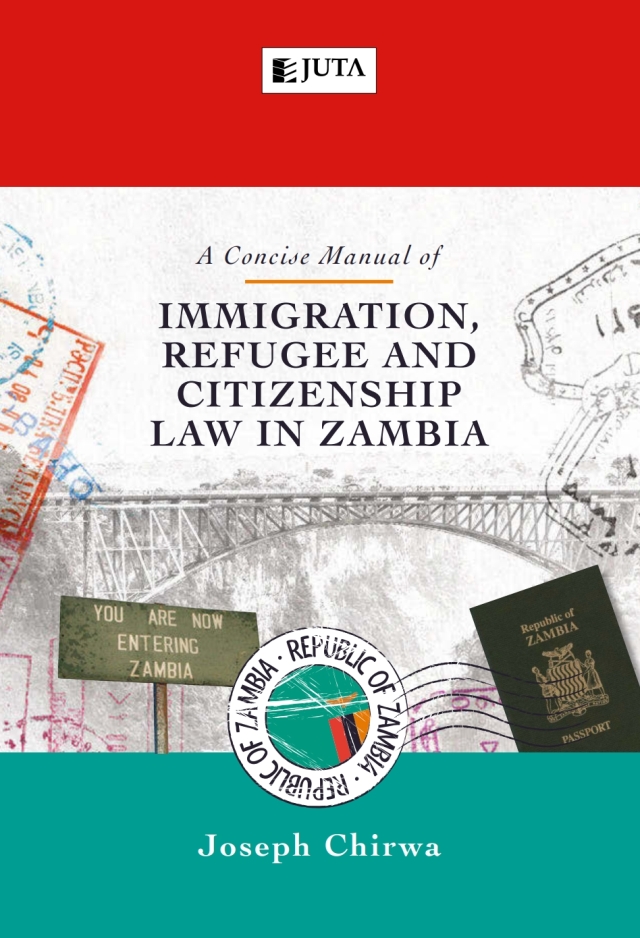 Concise Manual of Immigration Refugee and Citizenship Law in Zambia