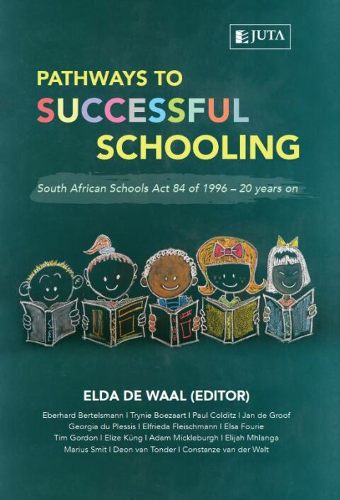 Cover image for book Pathways to Successful Schooling: South African Schools Act 84 of 1996 – 20 years on