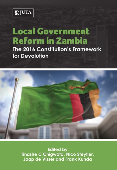 Cover image for book Local Government Reform in Zambia: The 2016 Constitution’s Framework for Devolution