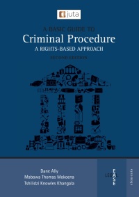 BASIC GUIDE TO CRIMINAL PROCEDURE A RIGHTS BASED APPROACH