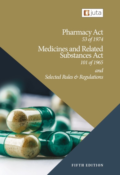 Cover image for book Pharmacy Act 53 of 1974, Medicines and Related Substances Act 101 of 1965 and Selected Rules and Regulations