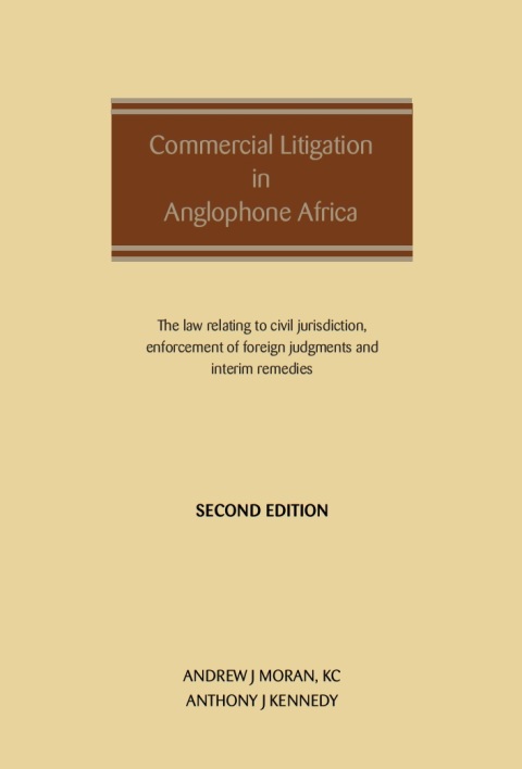 Cover image for book Commercial Litigation in Anglophone Africa: The law relating to civil jurisdiction, enforcement of foreign judgments and interim remedies