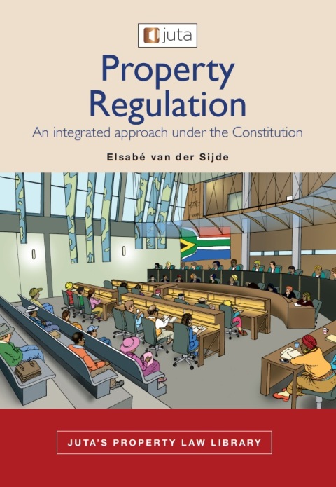 Cover image for book Property Regulation: An integrated approach under the Constitution