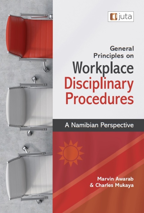 Cover image for book General Principles on Workplace Disciplinary Procedures: A Namibian Perspective