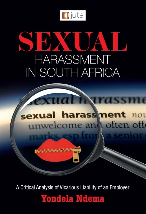 Cover image for book Sexual Harassment in South Africa: A Critical Analysis of Vicarious Liability of an Employer